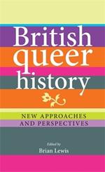 British Queer History: New Approaches and Perspectives