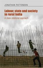 Labour, State and Society in Rural India: A Class-Relational Approach