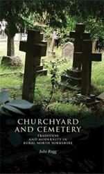 Churchyard and Cemetery: Tradition and Modernity in Rural North Yorkshire