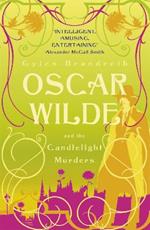 Oscar Wilde and the Candlelight Murders: : The Victorian Murder Mystery Series: 1