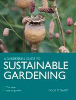 Sustainable Gardening: The New Way to Garden