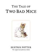 The Tale of Two Bad Mice: The original and authorized edition