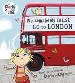 Charlie and Lola: We Completely Must Go to London