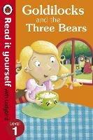 Goldilocks and the Three Bears - Read It Yourself with Ladybird: Level 1