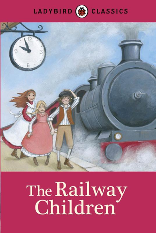 Ladybird Classics: The Railway Children - Penguin Random House Children's UK - ebook