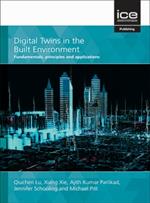 Digital Twins in the Built Environment: Fundamentals, principles and applications