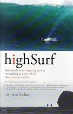 High Surf: The World's Most Inspiring Surfers: The World's Most Inspiring Surfers