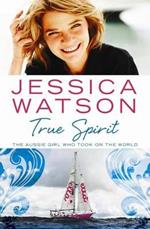 True Spirit: The Aussie girl who took on the world