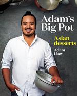 Adam's Big Pot: Asian Desserts