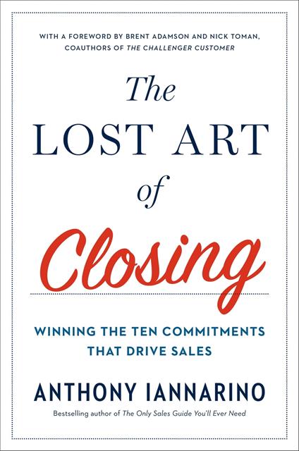 The Lost Art of Closing