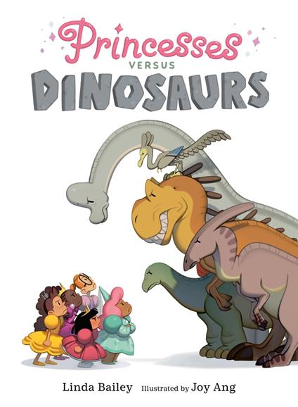 Princesses Versus Dinosaurs - Linda Bailey,Joy Ang - ebook