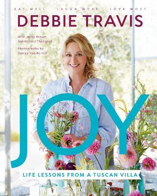 Joy: Life Lessons From A Tuscan Villa - Debbie Travis - cover