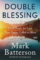 Double Blessing: How to Get It. How to Give It