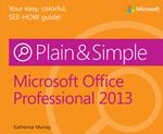 Microsoft Office Professional 2013 Plain & Simple