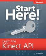 Start Here! Learn the Kinect API