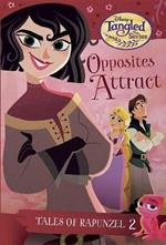 Tales of Rapunzel #2: Opposites Attract (Disney Tangled the Series)