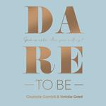 Dare to Be