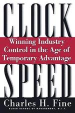 Clockspeed: Winning Industry Control In The Age Of Temporary Advantage