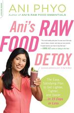 Ani's Raw Food Detox [previously published as Ani's 15-Day Fat Blast]