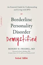 Borderline Personality Disorder Demystified, Revised Edition: An Essential Guide for Understanding and Living with BPD