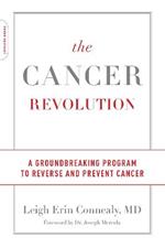 The Cancer Revolution: A Groundbreaking Program to Reverse and Prevent Cancer