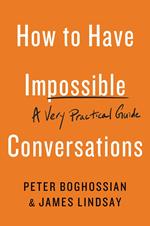 How to Have Impossible Conversations