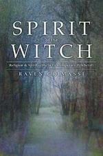 Spirit of the Witch: Religion & Spirituality in Contemporary Witchcraft