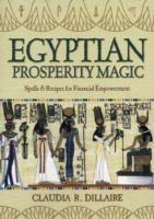 Egyptian Prosperity Magic: Spells and Recipes for Financial Empowerment