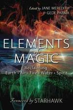 Elements of Magic: Reclaiming Earth, Air, Fire, Water and Spirit