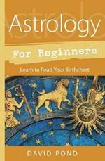 Astrology for Beginners: Learn to Read Your Birth Chart