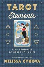 Tarot Elements: Five Readings to Reset Your Life