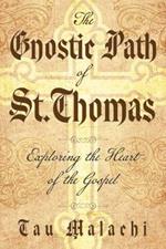 The Gnostic Path of St. Thomas: Exploring the Heart of the Gospel