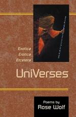 UniVerses: Exotica, Erotica, Etcetera