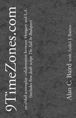 9TimeZones.Com: An eMail Screenplay Collaboration Between Hungary and L.A. (includes first draft script The Fall In Budapest)