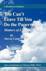 You Can't Leave Till You Do the Paperwork:: Matters of Life and Death