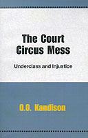 The Court Circus Mess: Underclass and Injustice