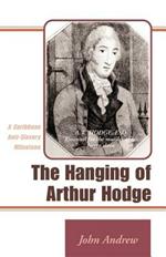 The Hanging of Arthur Hodge: A Caribbean Anti-Slavery Milestone