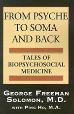 From Psyche to Soma and Back: Tales of Biopsychosocial Medicine