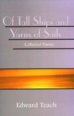 Of Tall Ships and Yarns of Sails: Collected Poems