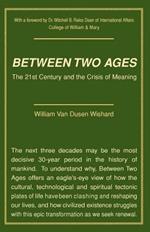 Between Two Ages: The 21st Century and the Crisis of Meaning