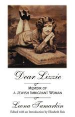 Dear Lizzie: Memoir of a Jewish Immigrant Woman