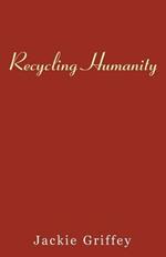 Recycling Humanity