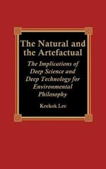 The Natural and the Artefactual: The Implications of Deep Science and Deep Technology for Environmental Philosophy