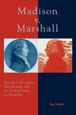 Madison v. Marshall: Popular Sovereignty, Natural Law, and the United States Constitution