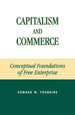 Capitalism and Commerce: Conceptual Foundations of Free Enterprise