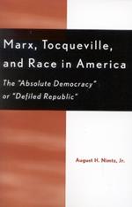 Marx, Tocqueville, and Race in America: The 'Absolute Democracy' or 'Defiled Republic'