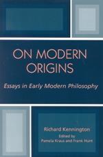 On Modern Origins: Essays in Early Modern Philosophy