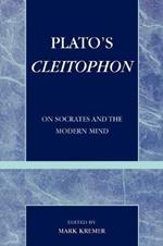Plato's Cleitophon: On Socrates and the Modern Mind