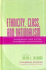 Ethnicity, Class, and Nationalism: Caribbean and Extra-Caribbean Dimensions