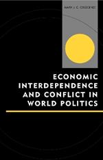 Economic Interdependence and Conflict in World Politics